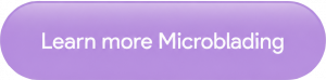 Learn more Microblading